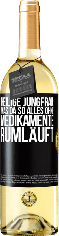 29,95 € Kostenloser Versand | Weißwein WHITE Ausgabe Heilige Jungfrau: Was da so alles ohne Medikamente rumläuft Schwarzes Etikett. Anpassbares Etikett Junger Wein Ernte 2025 Verdejo