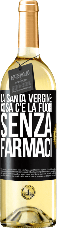 Spedizione Gratuita | Vino bianco Edizione WHITE La santa vergine: cosa c'è là fuori senza farmaci Etichetta Nera. Etichetta personalizzabile Vino giovane Raccogliere 2023 Verdejo