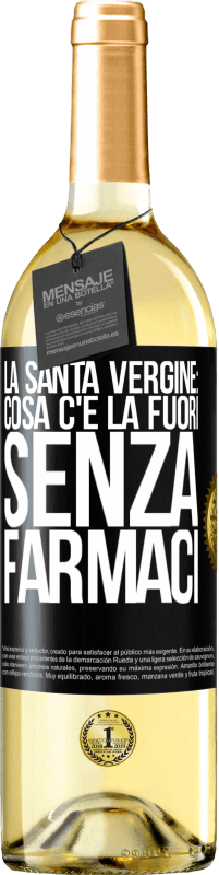 29,95 € Spedizione Gratuita | Vino bianco Edizione WHITE La santa vergine: cosa c'è là fuori senza farmaci Etichetta Nera. Etichetta personalizzabile Vino giovane Raccogliere 2025 Verdejo
