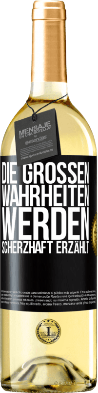 Kostenloser Versand | Weißwein WHITE Ausgabe Die großen Wahrheiten werden scherzhaft erzählt Schwarzes Etikett. Anpassbares Etikett Junger Wein Ernte 2023 Verdejo