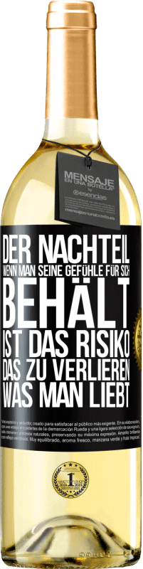 29,95 € Kostenloser Versand | Weißwein WHITE Ausgabe Der Nachteil, wenn man seine Gefühle für sich behält, ist das Risiko, das zu verlieren, was man liebt Schwarzes Etikett. Anpassbares Etikett Junger Wein Ernte 2023 Verdejo