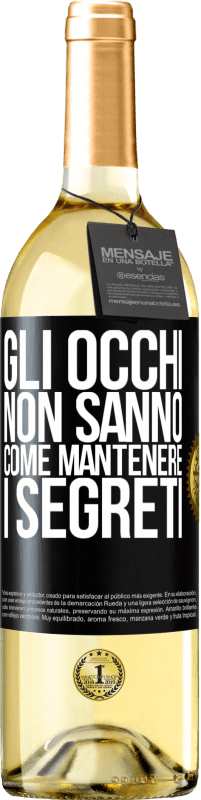 Spedizione Gratuita | Vino bianco Edizione WHITE Gli occhi non sanno come mantenere i segreti Etichetta Nera. Etichetta personalizzabile Vino giovane Raccogliere 2023 Verdejo