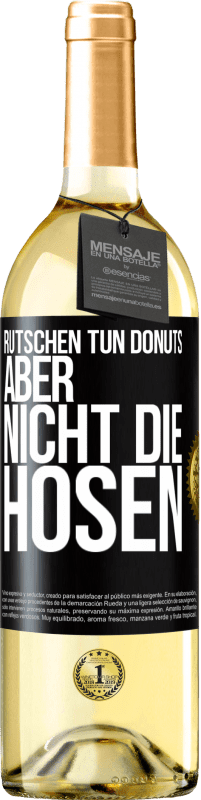 29,95 € | Weißwein WHITE Ausgabe Rutschen tun Donuts, aber nicht die Hosen Schwarzes Etikett. Anpassbares Etikett Junger Wein Ernte 2024 Verdejo