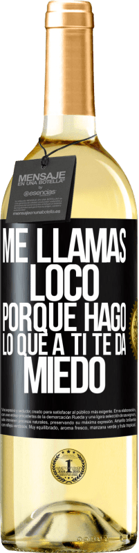 29,95 € Envío gratis | Vino Blanco Edición WHITE Me llamas loco porque hago lo que a ti te da miedo Etiqueta Negra. Etiqueta personalizable Vino joven Cosecha 2025 Verdejo