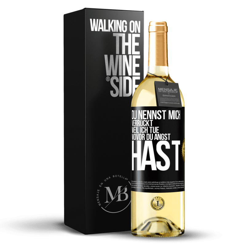 29,95 € Kostenloser Versand | Weißwein WHITE Ausgabe Du nennst mich verrückt, weil ich tue, wovor du Angst hast Schwarzes Etikett. Anpassbares Etikett Junger Wein Ernte 2025 Verdejo