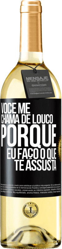 29,95 € | Vinho branco Edição WHITE Você me chama de louco porque eu faço o que te assusta Etiqueta Preta. Etiqueta personalizável Vinho jovem Colheita 2024 Verdejo