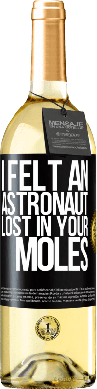 29,95 € Free Shipping | White Wine WHITE Edition I felt an astronaut lost in your moles Black Label. Customizable label Young wine Harvest 2023 Verdejo