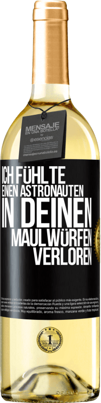 29,95 € Kostenloser Versand | Weißwein WHITE Ausgabe Ich fühlte einen Astronauten in deinen Maulwürfen verloren Schwarzes Etikett. Anpassbares Etikett Junger Wein Ernte 2025 Verdejo