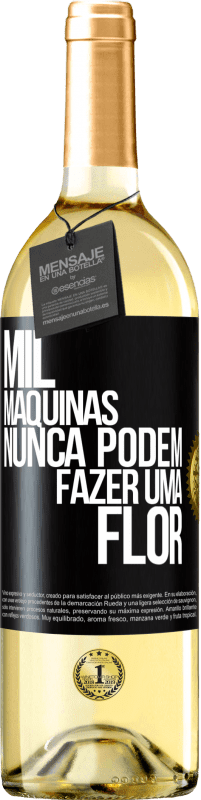 29,95 € Envio grátis | Vinho branco Edição WHITE Mil máquinas nunca podem fazer uma flor Etiqueta Preta. Etiqueta personalizável Vinho jovem Colheita 2023 Verdejo