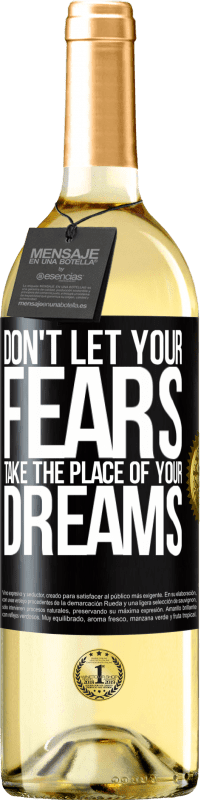 Free Shipping | White Wine WHITE Edition Don't let your fears take the place of your dreams Black Label. Customizable label Young wine Harvest 2023 Verdejo