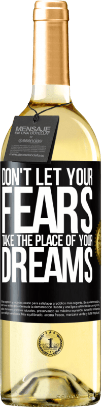 29,95 € Free Shipping | White Wine WHITE Edition Don't let your fears take the place of your dreams Black Label. Customizable label Young wine Harvest 2025 Verdejo