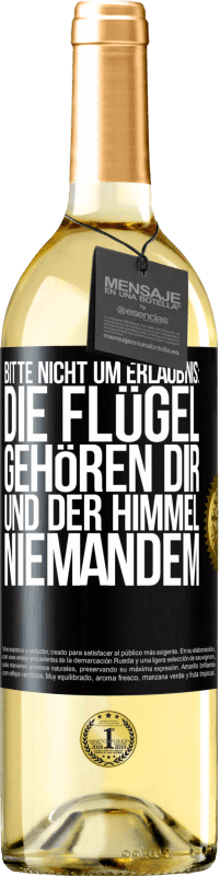 Kostenloser Versand | Weißwein WHITE Ausgabe Bitte nicht um Erlaubnis: Die Flügel gehören dir und der Himmel niemandem Schwarzes Etikett. Anpassbares Etikett Junger Wein Ernte 2023 Verdejo