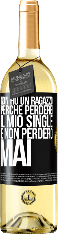 Spedizione Gratuita | Vino bianco Edizione WHITE Non ho un ragazzo perché perderei il mio single e non perderò mai Etichetta Nera. Etichetta personalizzabile Vino giovane Raccogliere 2023 Verdejo