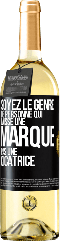 29,95 € Envoi gratuit | Vin blanc Édition WHITE Soyez le genre de personne qui laisse une marque, pas une cicatrice Étiquette Noire. Étiquette personnalisable Vin jeune Récolte 2025 Verdejo