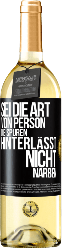 Kostenloser Versand | Weißwein WHITE Ausgabe Sei die Art von Person, die Spuren hinterlässt, nicht Narben Schwarzes Etikett. Anpassbares Etikett Junger Wein Ernte 2023 Verdejo