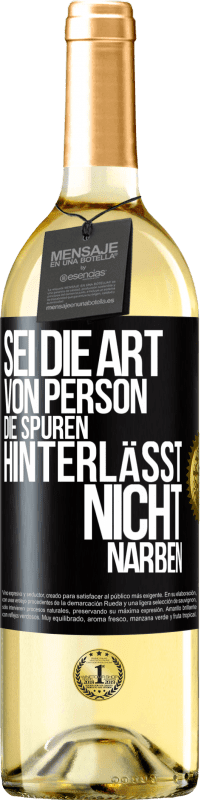 «Sei die Art von Person, die Spuren hinterlässt, nicht Narben» WHITE Ausgabe