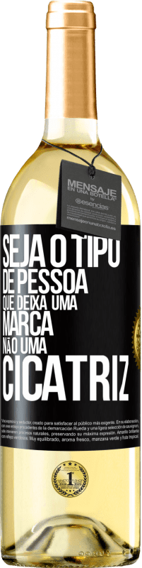 29,95 € Envio grátis | Vinho branco Edição WHITE Seja o tipo de pessoa que deixa uma marca, não uma cicatriz Etiqueta Preta. Etiqueta personalizável Vinho jovem Colheita 2023 Verdejo