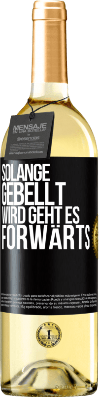 29,95 € Kostenloser Versand | Weißwein WHITE Ausgabe Solange gebellt wird, geht es forwärts Schwarzes Etikett. Anpassbares Etikett Junger Wein Ernte 2023 Verdejo