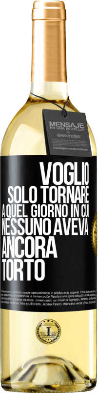 29,95 € | Vino bianco Edizione WHITE Voglio solo tornare a quel giorno in cui nessuno aveva ancora torto Etichetta Nera. Etichetta personalizzabile Vino giovane Raccogliere 2024 Verdejo