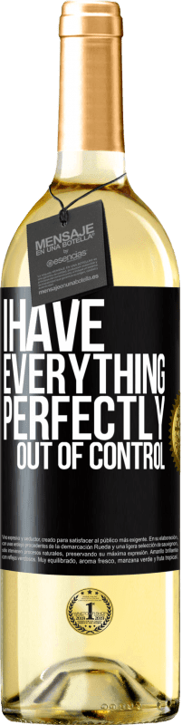 29,95 € Free Shipping | White Wine WHITE Edition I have everything perfectly out of control Black Label. Customizable label Young wine Harvest 2023 Verdejo