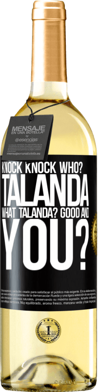 29,95 € | White Wine WHITE Edition Knock Knock. Who? Talanda What Talanda? Good and you? Black Label. Customizable label Young wine Harvest 2024 Verdejo