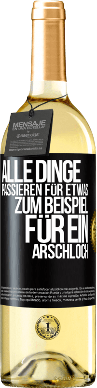 Kostenloser Versand | Weißwein WHITE Ausgabe Alle Dinge passieren für etwas, zum Beispiel für ein Arschloch Schwarzes Etikett. Anpassbares Etikett Junger Wein Ernte 2023 Verdejo