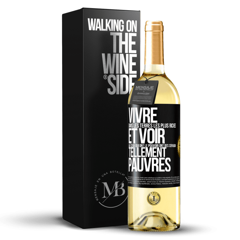 29,95 € Envoi gratuit | Vin blanc Édition WHITE Vivre dans les terres les plus riches et voir que ceux qui ont le pouvoir ont des cerveaux tellement pauvres Étiquette Noire. Étiquette personnalisable Vin jeune Récolte 2025 Verdejo