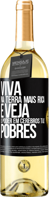 Envio grátis | Vinho branco Edição WHITE Viva na terra mais rica e veja o poder em cérebros tão pobres Etiqueta Preta. Etiqueta personalizável Vinho jovem Colheita 2023 Verdejo