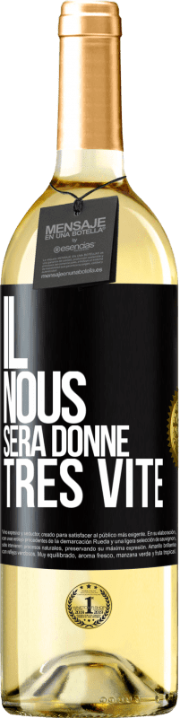 29,95 € | Vin blanc Édition WHITE Il nous sera donné très vite Étiquette Noire. Étiquette personnalisable Vin jeune Récolte 2024 Verdejo