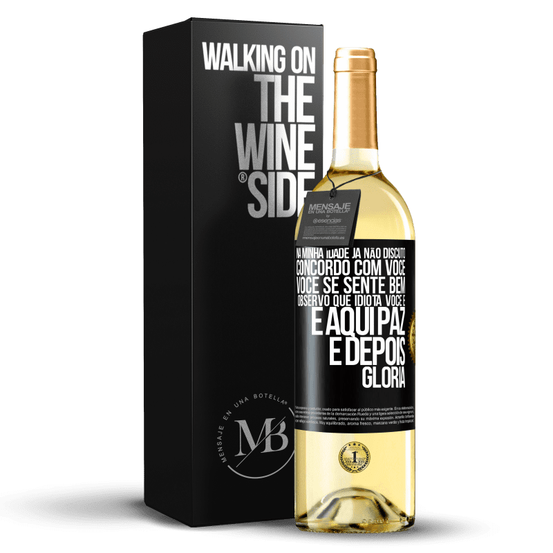 29,95 € Envio grátis | Vinho branco Edição WHITE Na minha idade já não discuto, concordo com você, você se sente bem, observo que idiota você é e aqui paz e depois glória Etiqueta Preta. Etiqueta personalizável Vinho jovem Colheita 2023 Verdejo