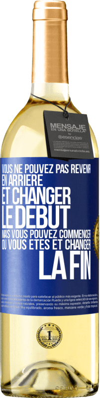 29,95 € Envoi gratuit | Vin blanc Édition WHITE Vous ne pouvez pas revenir en arrière et changer le début, mais vous pouvez commencer où vous êtes et changer la fin Étiquette Bleue. Étiquette personnalisable Vin jeune Récolte 2025 Verdejo