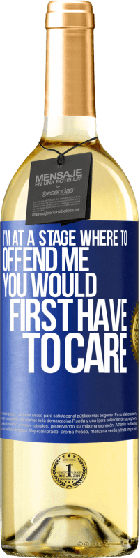 29,95 € | White Wine WHITE Edition I'm at a stage where to offend me, you would first have to care Blue Label. Customizable label Young wine Harvest 2023 Verdejo