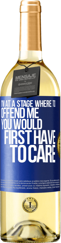 29,95 € Free Shipping | White Wine WHITE Edition I'm at a stage where to offend me, you would first have to care Blue Label. Customizable label Young wine Harvest 2024 Verdejo