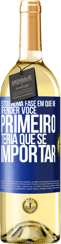 29,95 € | Vinho branco Edição WHITE Estou numa fase em que me ofender, você primeiro teria que se importar Etiqueta Azul. Etiqueta personalizável Vinho jovem Colheita 2024 Verdejo