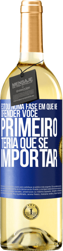 29,95 € | Vinho branco Edição WHITE Estou numa fase em que me ofender, você primeiro teria que se importar Etiqueta Azul. Etiqueta personalizável Vinho jovem Colheita 2025 Verdejo