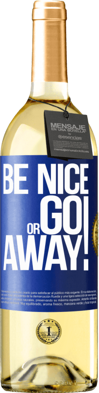 29,95 € | Vino Blanco Edición WHITE Be nice or go away Etiqueta Azul. Etiqueta personalizable Vino joven Cosecha 2025 Verdejo