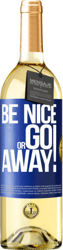 29,95 € Kostenloser Versand | Weißwein WHITE Ausgabe Be nice or go away Blaue Markierung. Anpassbares Etikett Junger Wein Ernte 2024 Verdejo