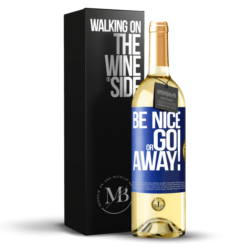 24,95 € Kostenloser Versand | Weißwein WHITE Ausgabe Be nice or go away Blaue Markierung. Anpassbares Etikett Junger Wein Ernte 2021 Verdejo