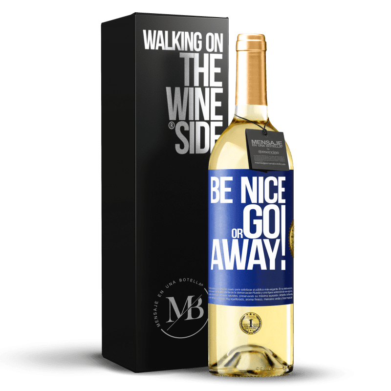 29,95 € Spedizione Gratuita | Vino bianco Edizione WHITE Be nice or go away Etichetta Blu. Etichetta personalizzabile Vino giovane Raccogliere 2024 Verdejo