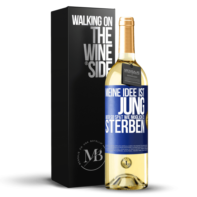 29,95 € Kostenloser Versand | Weißwein WHITE Ausgabe Meine Idee ist, jung, aber so spät wie möglich, zu sterben Blaue Markierung. Anpassbares Etikett Junger Wein Ernte 2023 Verdejo
