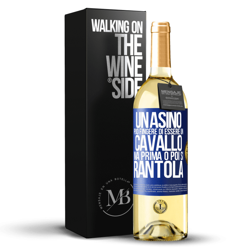 29,95 € Spedizione Gratuita | Vino bianco Edizione WHITE Un asino può fingere di essere un cavallo, ma prima o poi si rantola Etichetta Blu. Etichetta personalizzabile Vino giovane Raccogliere 2024 Verdejo