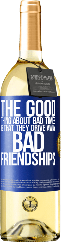 «The good thing about bad times is that they drive away bad friendships» WHITE Edition