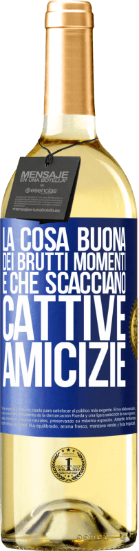 29,95 € | Vino bianco Edizione WHITE La cosa buona dei brutti momenti è che scacciano cattive amicizie Etichetta Blu. Etichetta personalizzabile Vino giovane Raccogliere 2024 Verdejo