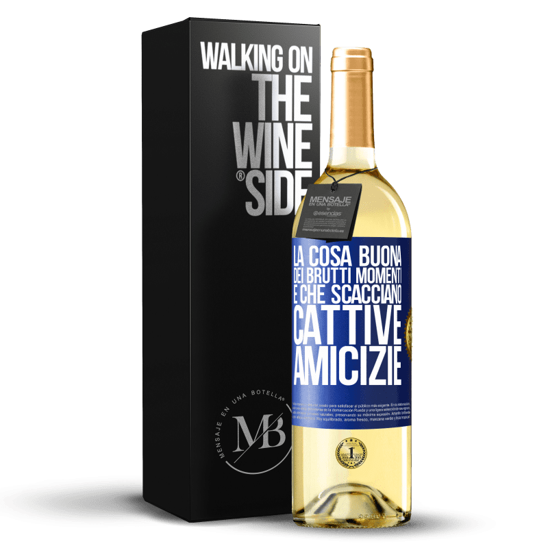 29,95 € Spedizione Gratuita | Vino bianco Edizione WHITE La cosa buona dei brutti momenti è che scacciano cattive amicizie Etichetta Blu. Etichetta personalizzabile Vino giovane Raccogliere 2024 Verdejo