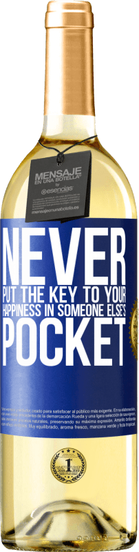 29,95 € | White Wine WHITE Edition Never put the key to your happiness in someone else's pocket Blue Label. Customizable label Young wine Harvest 2024 Verdejo