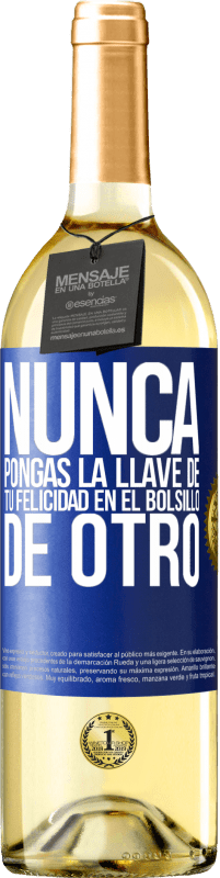 29,95 € | Vino Blanco Edición WHITE Nunca pongas la llave de tu felicidad en el bolsillo de otro Etiqueta Azul. Etiqueta personalizable Vino joven Cosecha 2025 Verdejo