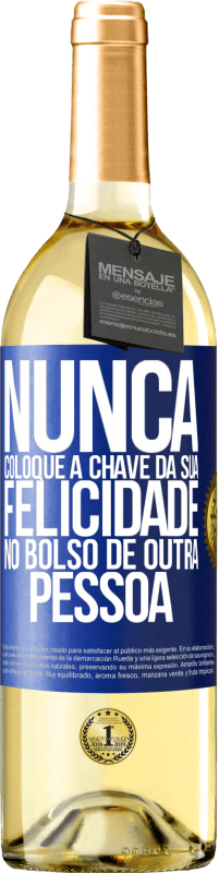 29,95 € | Vinho branco Edição WHITE Nunca coloque a chave da sua felicidade no bolso de outra pessoa Etiqueta Azul. Etiqueta personalizável Vinho jovem Colheita 2024 Verdejo