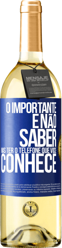 29,95 € | Vinho branco Edição WHITE O importante é não saber, mas ter o telefone que você conhece Etiqueta Azul. Etiqueta personalizável Vinho jovem Colheita 2024 Verdejo