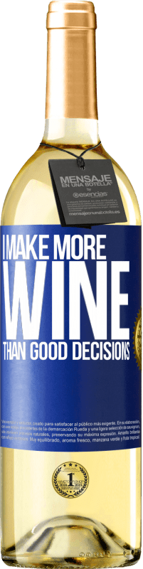 29,95 € | White Wine WHITE Edition I make more wine than good decisions Blue Label. Customizable label Young wine Harvest 2023 Verdejo