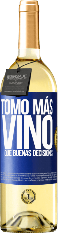 29,95 € | Vino Blanco Edición WHITE Tomo más vino que buenas decisiones Etiqueta Azul. Etiqueta personalizable Vino joven Cosecha 2023 Verdejo